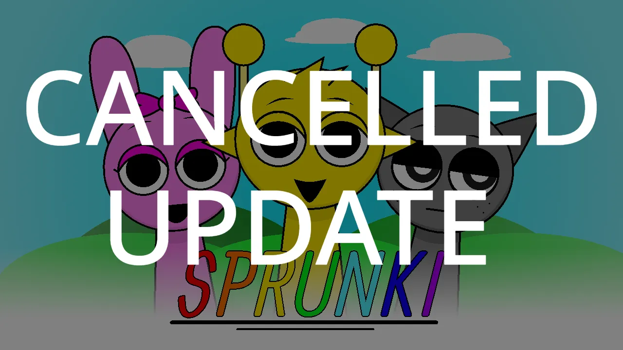 Sprunki Cancelled Upldate